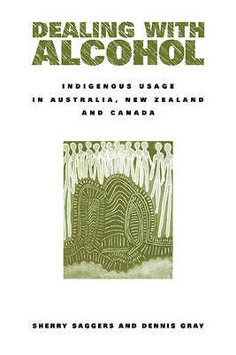 Dealing with Alcohol Indigenous Usage in Australia, New Zealand and Canada