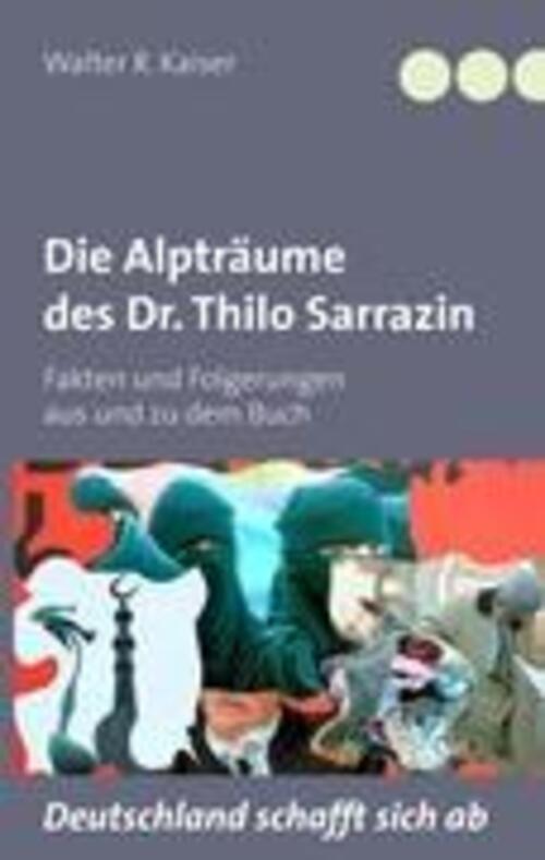 Thumbnail - Die Alpträume Des Dr. Thilo Sarrazin | Walter R. Kaiser | Taschenbuch