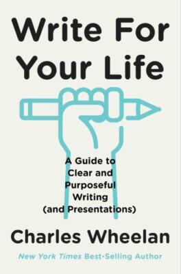 Write for Your Life : A Guide to Clear and Purposeful Writing (and ...
