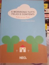 Massimo Avenali, E morirono tutti felici e contenti. Fiabe non più fiabe 