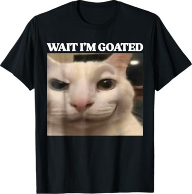 Wait I'm Goated Cat Silly Funny Cat Meme Graphic T-Shirt