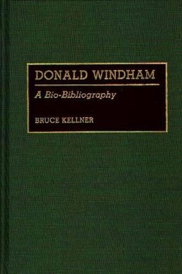 Donald Windham: A Bio-Bibliography by Bruce Kellner (English) Hardcover Book