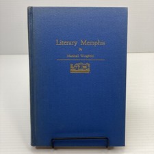 Memphis Tennessee Literary Memphis A Survey of its Writers and Writings 1942