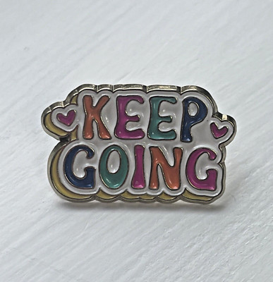 Keep Going Motivation Emaille Metall Pin Anstecker / Brosche, Brandneu!