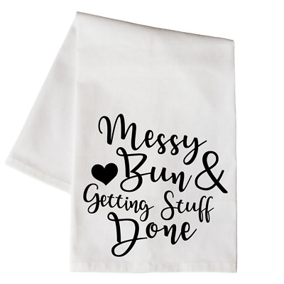 Messy Bun And Getting Stuff Done Floursack Dish Towel 