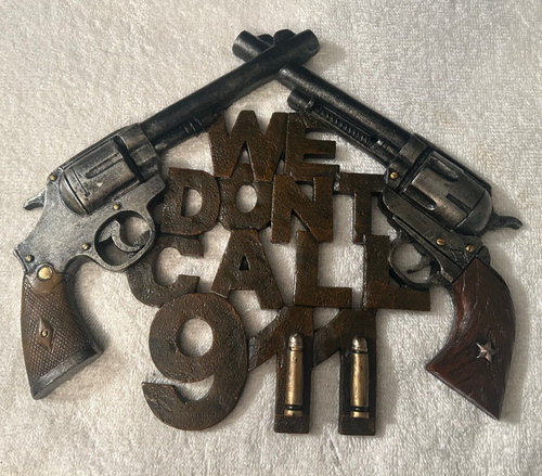 We Don't Call 911 Metal Sign ~ Guns Pistols ~ Wall Hanging ~ 3-D Look