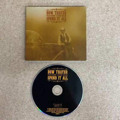 Spend It All by Bow Thayer Featuring Levon Helm (CD, 2006)