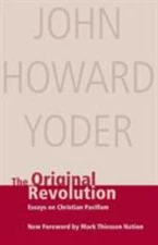 Original Revolution: Essays on Christi- paperback, 083611812X, John Howard Yoder