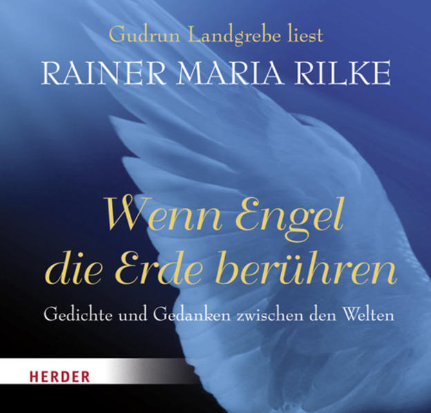 Wenn Engel Die Erde Berühren | Rainer Maria Rilke | 2010 | Deutsch