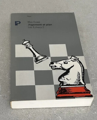CHESS BOOK/LIVRE D'ECHECS: JUGEMENT ET PLAN, Les Echecs 2 de Max Euwe