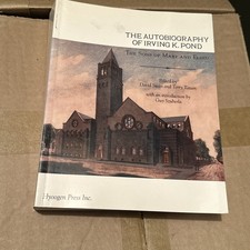 The Autobiography of Irving K Pond the Sons of Mary & Elihu Signed By David Swan