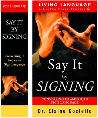 GETTING STARTED IN SIGNING LEARNING AMERICAN SIGN By Costello Elaine Ph.d.