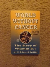 World without Cancer: The Story of ..., Griffin, G.Edwa