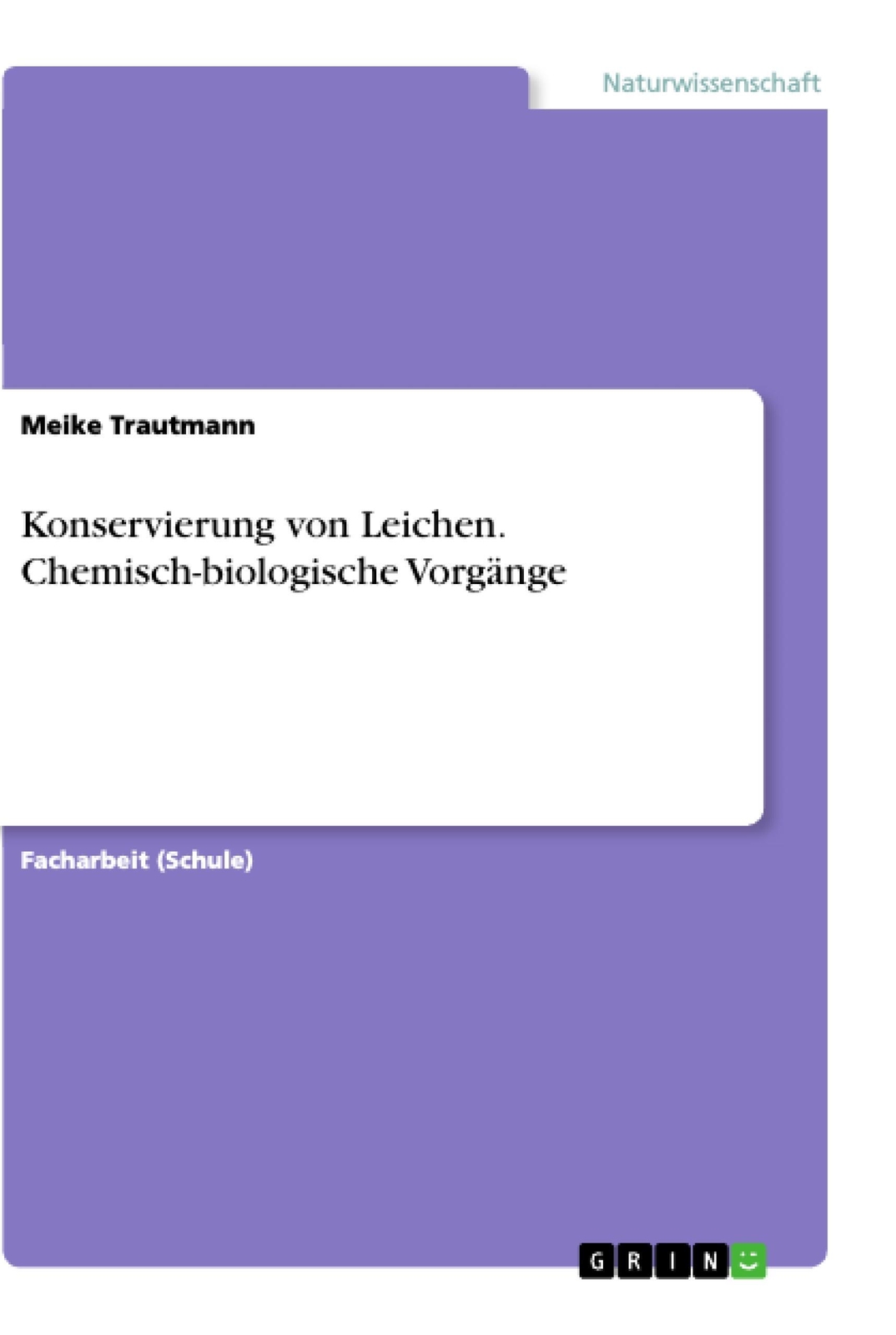 Thumbnail - Konservierung Von Leichen. Chemisch-biologische Vorgänge | Meike