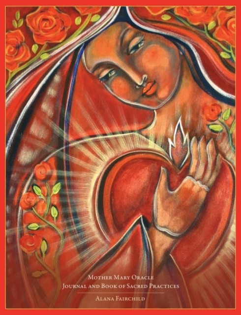 Mother Mary Oracle - Journal & Book of Sacred Practices by Alana  Fairchild - Image 5