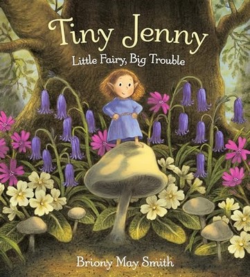 Tiny Jenny : Little Fairy, Big Trouble -  NEW Briony May Smit