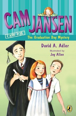 Cam Jansen and the Graduation Day Mystery #31 David A. Adler