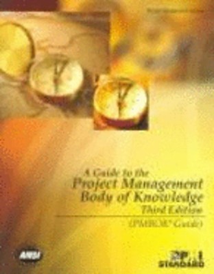 A Guide to the Project Management Body of Knowledge by PMI Standards Committee