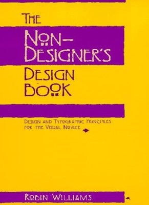 The Non-Designer's Design Book: Design and Typographic Principle