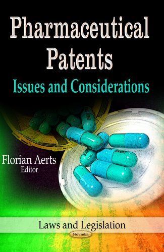 PHARMACEUTICAL PATENTS: Issues and Considerations (Laws and (New)