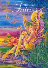 Painting Fairies in Watercolour Fantasy Art 