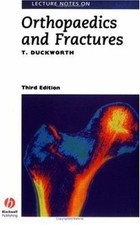 The Lecture Notes on Orthopaedics and Fractures Paperback T. Duck