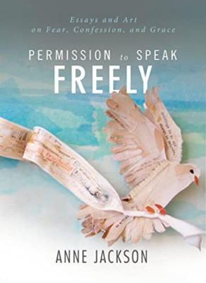 Permission to Speak Freely: Essays and Art on Fear, Con - Paperback NEW Jackson,