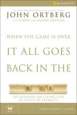 When the Game Is Over, It All Goes Back in the Box Participant's Guide : Six ...