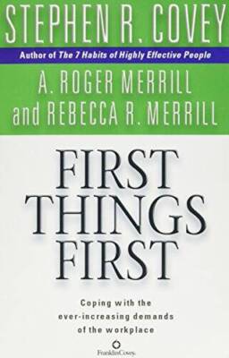 First Things First - Paperback By Covey, Stephen R. - GOOD