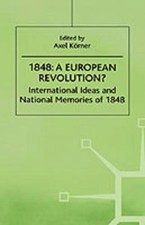 1848-A European Revolution?: International Ideas and National Memories of 1848 b