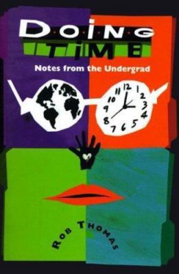 Doing Time: Notes from the Undergrad by Thomas, Rob