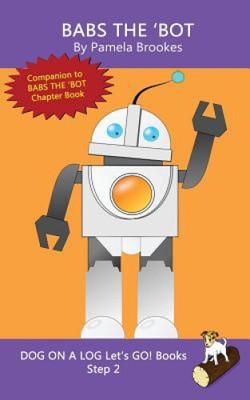 Babs The 'Bot: Sound-Out Phonics Books Help Developing Readers, including