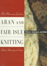The Harmony Guide to Aran and Fair Isle Knitting
