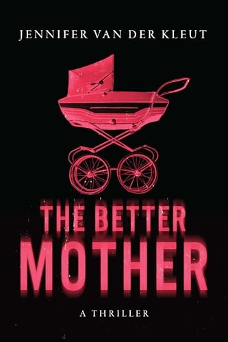 The Better Mother A Novel by Jennifer Van Der Kleut (Hardback Book) - Image 4