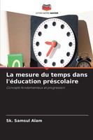 Sk. Samsul Alam | La Mesure Du Temps Dans L'éDucation PréScolaire | Taschenbuch