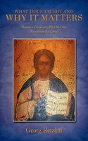 What Jesus Taught And Why It Matters Georg Retzlaff Taschenbuch Englisch 2010