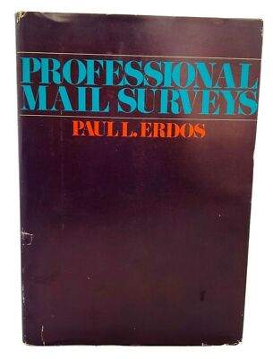 Paul L. Erdos, Ph.D Professional Mail Surveys First Edition Copyright 1970