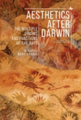 Aesthetics After Darwin : The Multiple Origins and Functions of the Arts, Har...