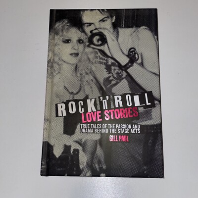 Rock And Roll Love Stories 1st Edition 1st Print 2014 Gill Paul Hardcover Book