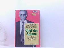 Chef der Spione. Die Markus-Wolf-Story die Markus-Wolf-Story Reichenbach, Alexan