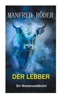 Der Lebber | Ein Westerwaldkrimi | Manfred RöDer | Taschenbuch | 204 S. | 2020