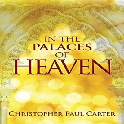 In the Palaces of Heaven Christopher Paul Carter Paperback Dwelli