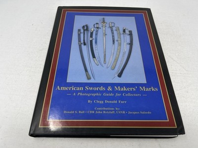 American Swords & Makers  Marks - Clegg Donald Furr- Hardcover - signed