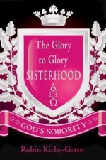 The Glory to Glory Sisterhood: God's Sorority paperback Used - Very Good