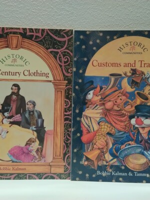 Historic Communities 19th Century Clothing Customs and Traditions 1993 Kalman 