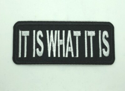 IT IS WHAT IT IS PATCH 4.2X 1.75 inches 