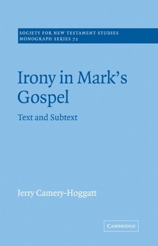Irony in Mark's Gospel by Jerry Camery-Hoggatt - 9780521020619