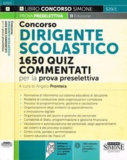 Concorso dirigente scolastico. 1650 quiz commentati per la prova preselettiva. A