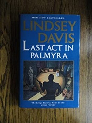 Last Act in Palmyra Hardcover Lindsey Davis