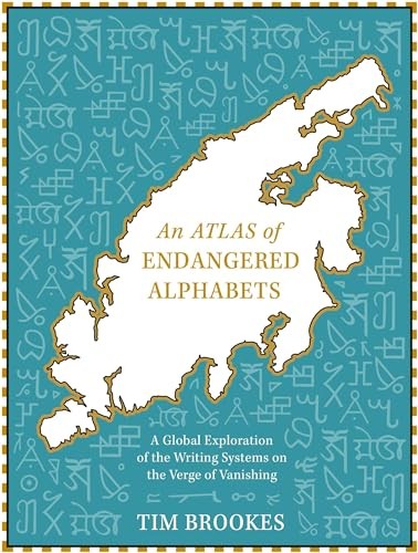 An Atlas of Endangered Alphabets by Tim Brookes - - Image 7